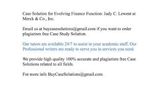 Case Solution Evolving Finance Function Judy C. Lewent at Merck & Co., Inc.