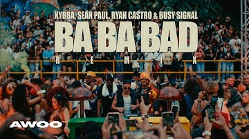 Kybba, Ryan Castro, Sean Paul & Busy Signal - BA BA BAD REMIX (Video Oficial)