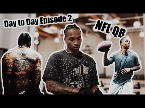 Day to Day Episode 2 : Life As an NFL QB
