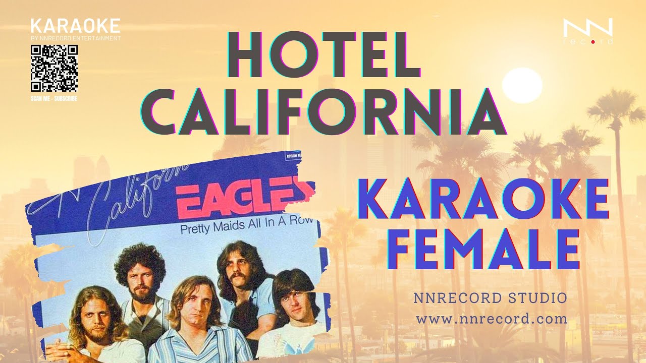 KARAOKE HOTEL CALIFORNIA (FEMALE) YAO SITING YouTube