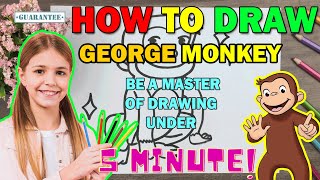 How To Draw George Monkey Step By Step You Can Expert Drawing After Watching This Video