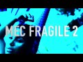 Miniature de la vidéo de la chanson Mec Fragile 2