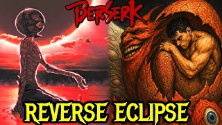 Berserk Reverse Eclipse Explained – How Guts Will Beat Idea of Evil With His New Transformation!