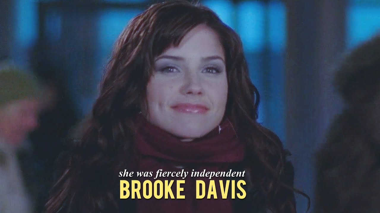 She was fiercely independent, Brooke Davis.