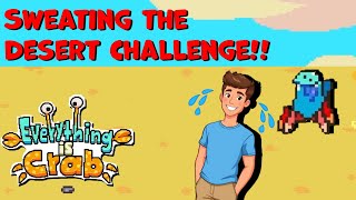 I Attempted the DESERT CHALLENGE in Everything is Crab!