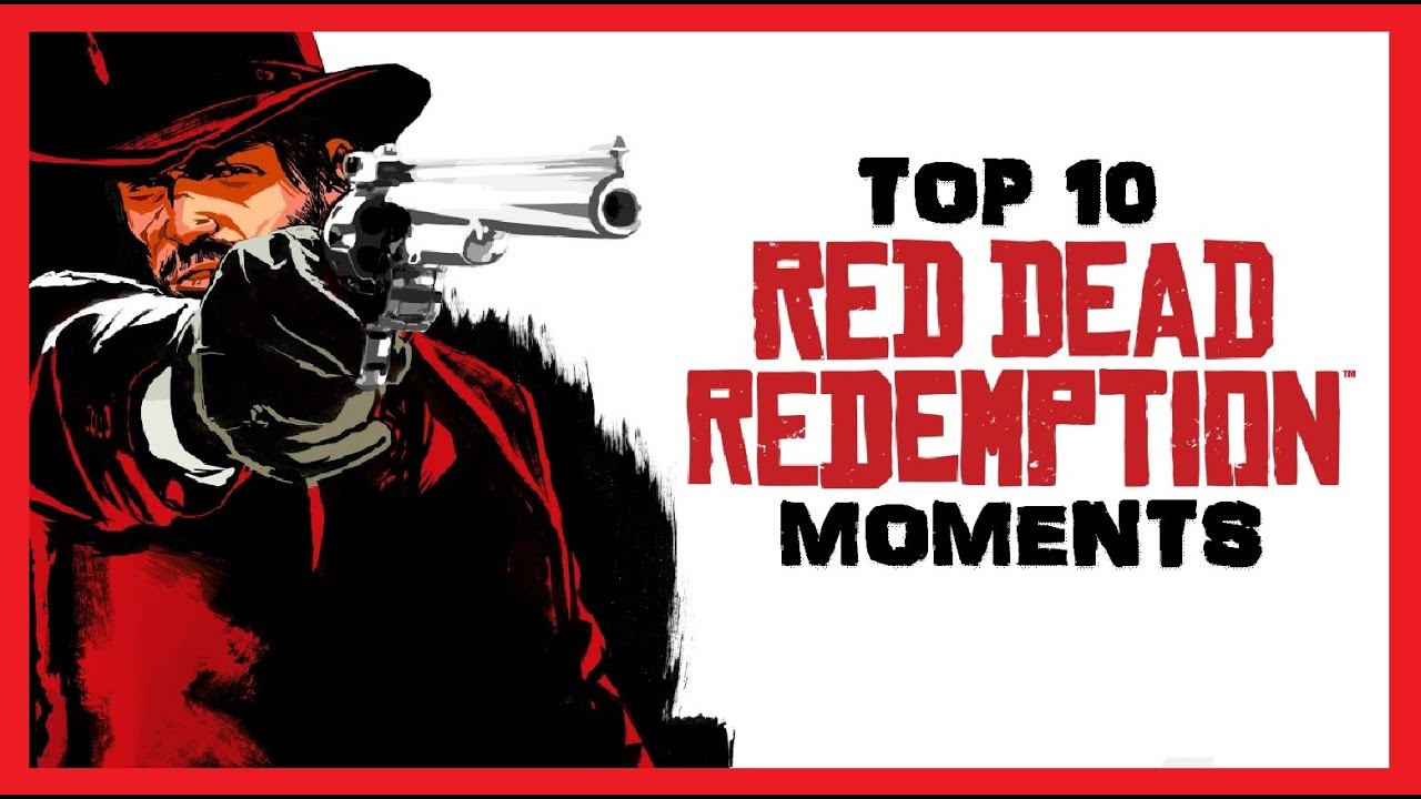 Top 10 Red Dead Redemption Moments YouTube