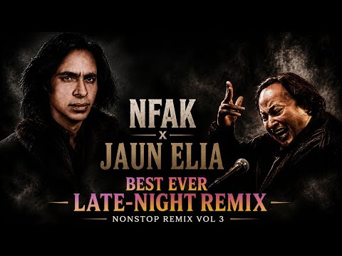Vol 4 | NFAK x Jaun Elia | Non Stop Remix | 2026