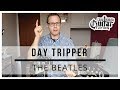 How to play Day Tripper by The Beatles on guitar