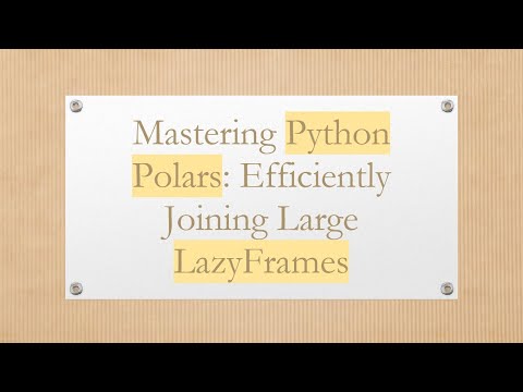 Mastering Python Polars: Efficiently Joining Large LazyFrames