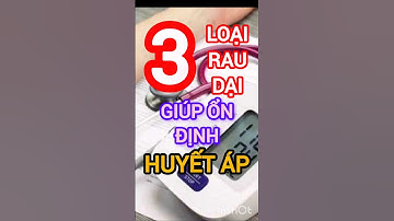 3 Loại Rau Dại Giúp Ổn Định Huyết Áp #dinhduong #health #suckhoe #huyetap