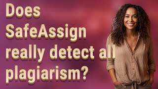 Does SafeAssign really detect all plagiarism