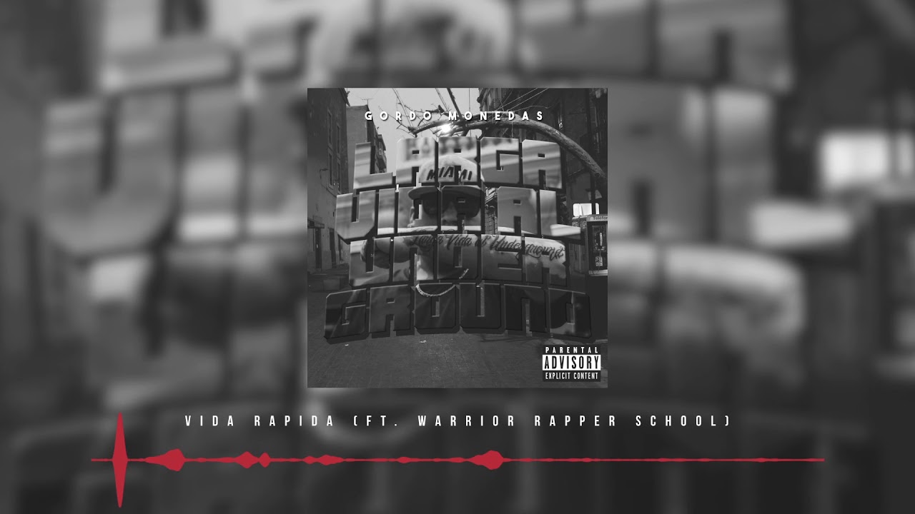 Gordo Monedas - Vida Rapida [Ft. Warrior Rapper School] (Larga Vida al Underground)