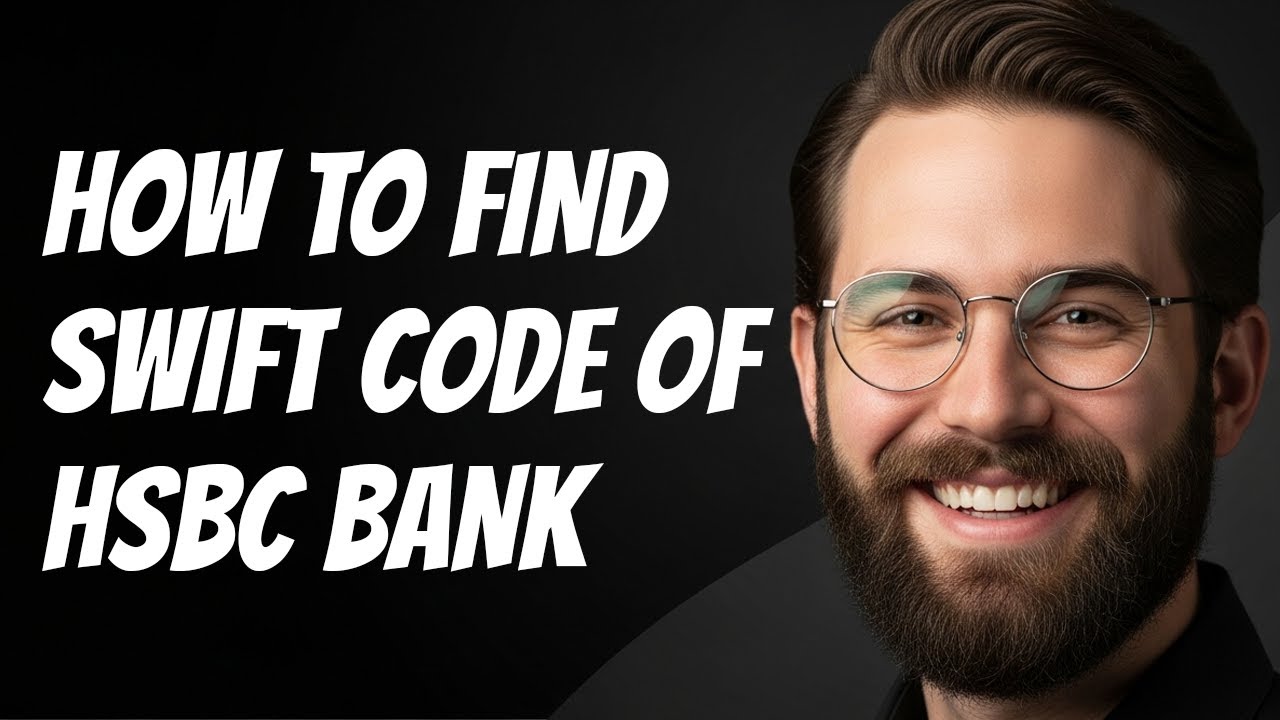 How To Find Swift Code Of HSBC Bank - YouTube