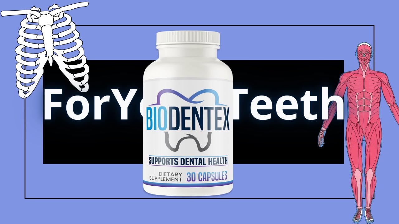 BioDentex Review – Natural Supplement for Strong Teeth & Healthy Gums