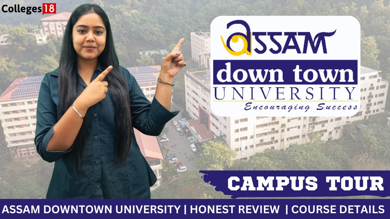 Assam Down Town University ADTU Honest Review Placements Call Assam Down Town University ADTU Honest Review Placements Call