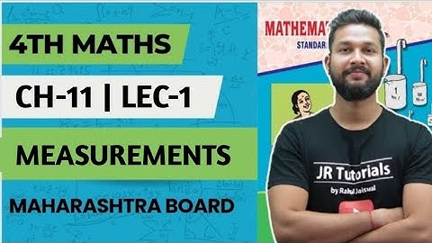 4th Maths | Chapter 11 | Measurements | Lecture 1 | Maharashtra Board |