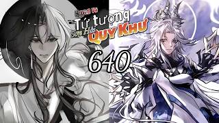 Tập 640 | Huyền Vũ Tứ Tượng - Sơn Hải Quy Khư | NT Vietsub