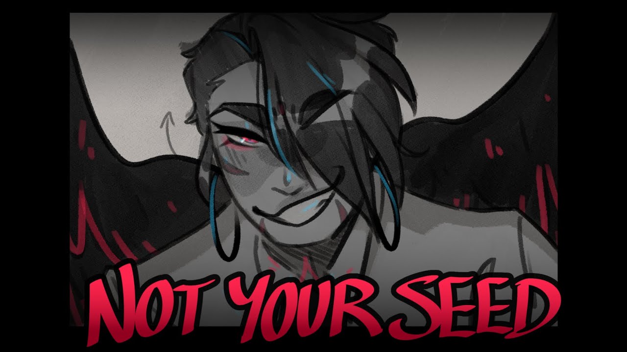 Not Your Seed - OC Animatic