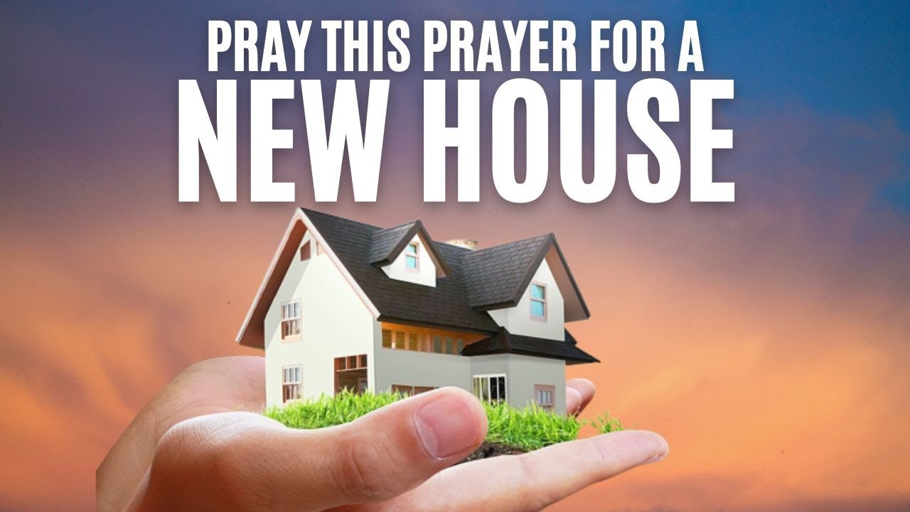 Prayer For New House Prayers For Buying First Home YouTube