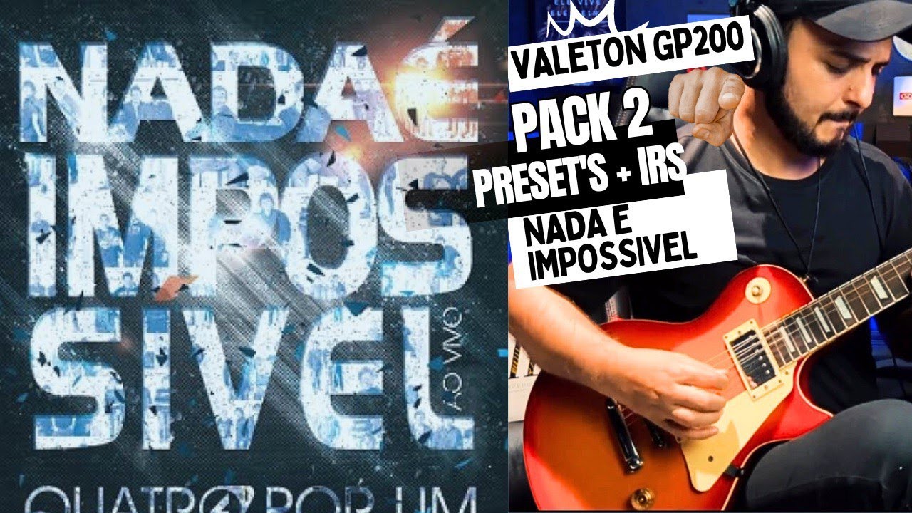 VALETON GP-200 200 LT & JR| PACK 2 PRESETS MUSICA NADA E IMPOSSÍVEL ...