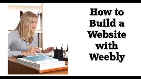 How to Build a Website with Weebly