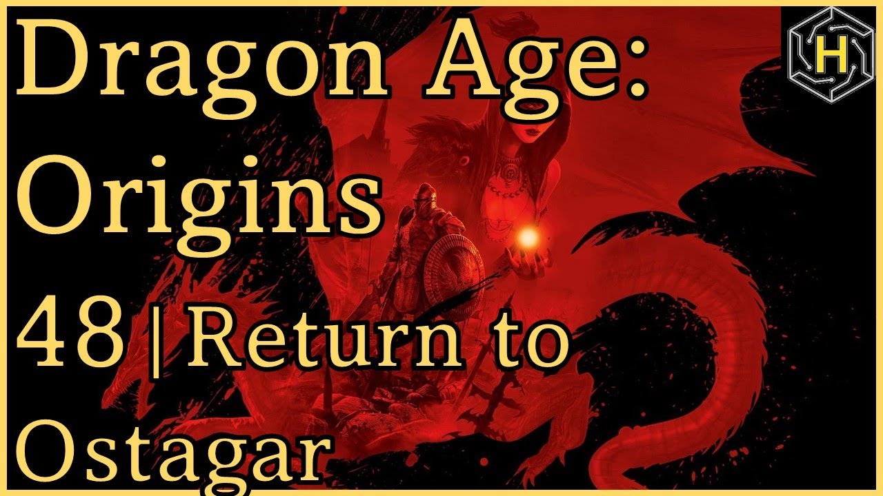 Dragon Age: Origins | Episode 48 | Return to Ostagar