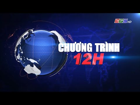Video Chương trình 12h ngày 18/6/2022 | Cần Thơ TV - YouTube