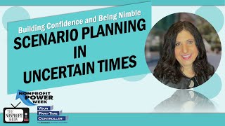 Scenario Planning In Uncertain Times: Keep the Mission Moving