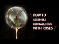 How to assemble stunning led bobo balloons with roses