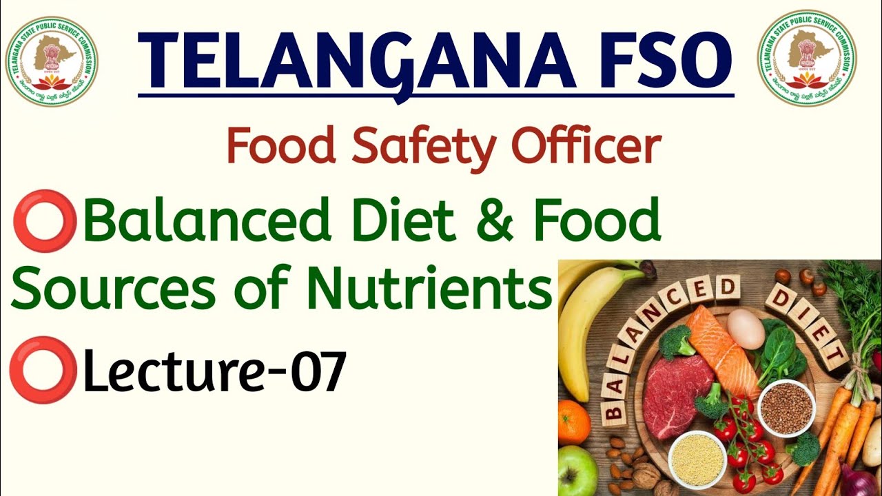 Balanced Diet & Food Sources of Nutrients L07 Telangana Food Safety Officer TSPSC FSO
