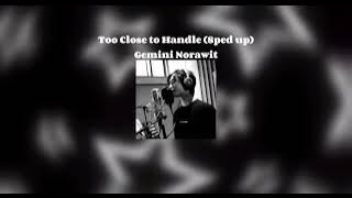 Too Close to Handle (ใกล้เกิน) ~ Gemini Norawit (Sped up)