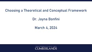 Choosing a Theoretical and Conceptual Framework