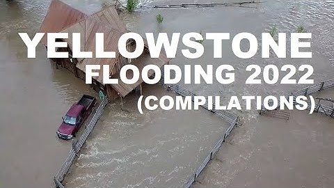 Yellowstone Flooding 2022 Compilation