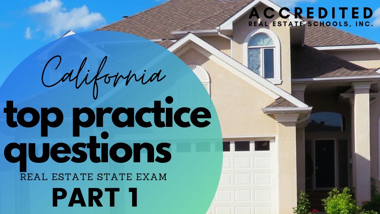 Top Questions Part 1 | California Real Estate State Exam Practice Questions