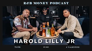 Harold Lilly Jr • R&B MONEY Podcast • Episode 025