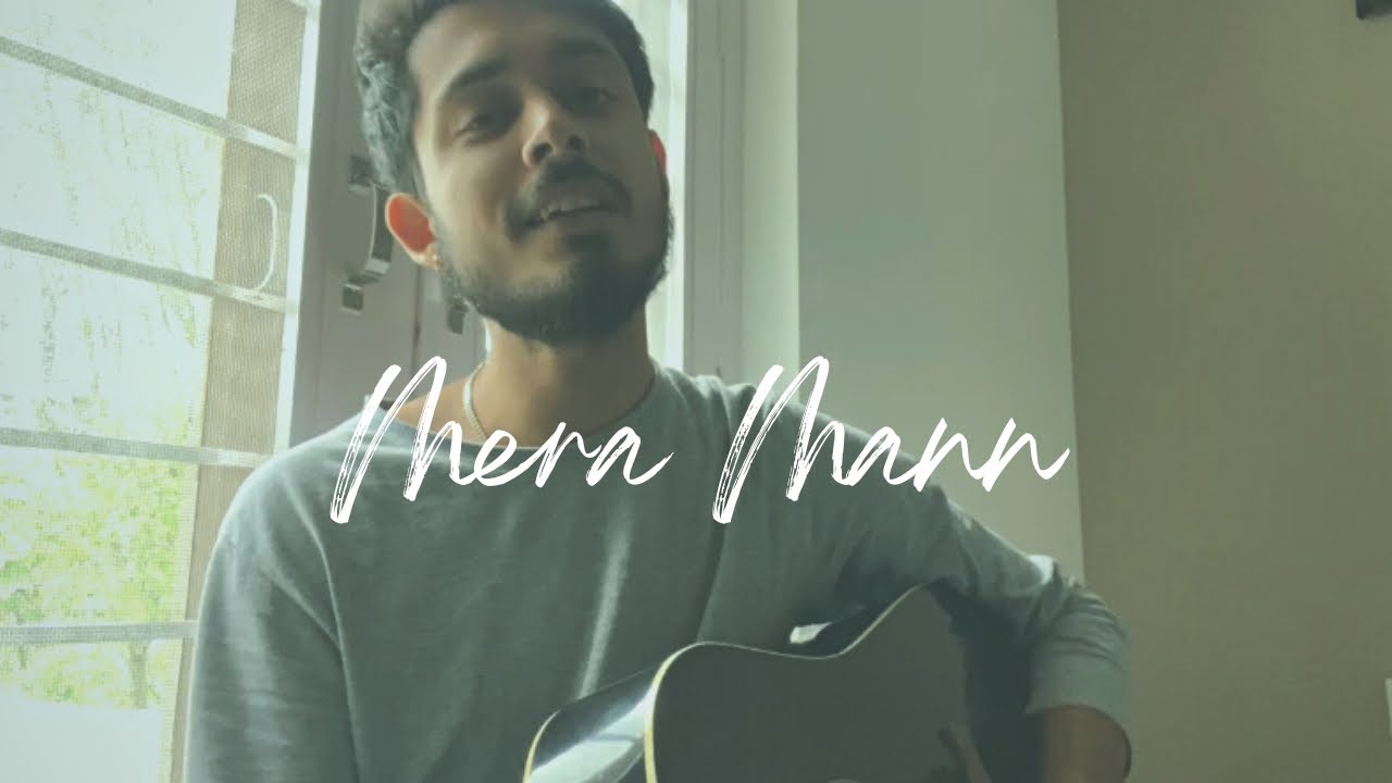 Mera Mann | Cover by Abhinav Thakur Mera Mann | Cover by Abhinav Thakur