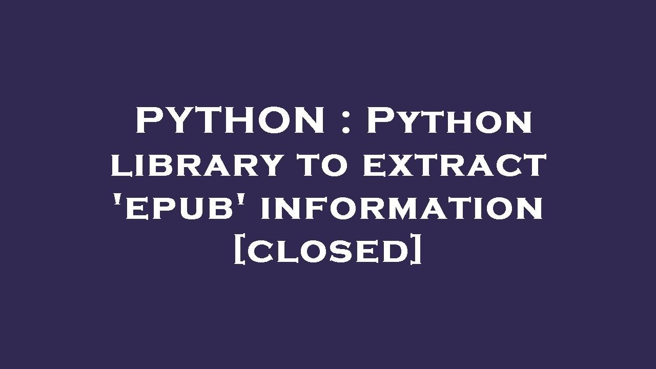 PYTHON : Python library to extract 'epub' information - YouTube