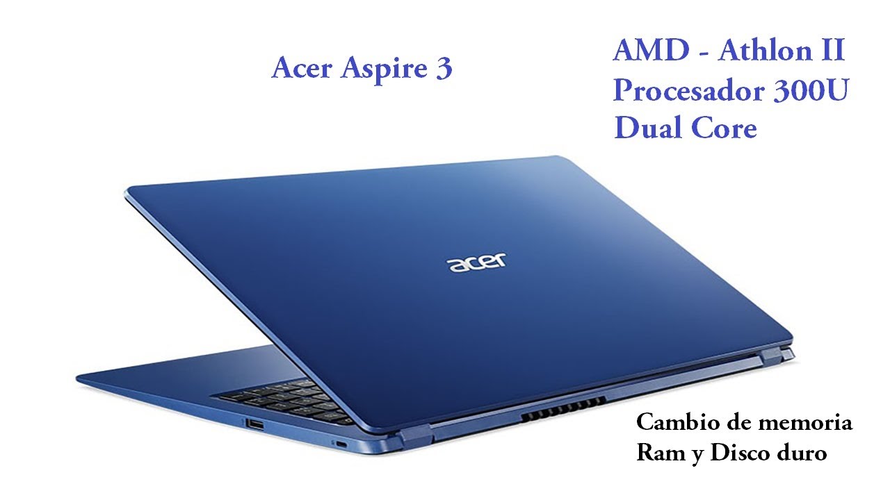 Desarmar Abrir Notebook Acer Aspire 3 Aumento De Memoria Ram Y