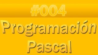 Pascal - 004 - Conditional Statements - IF - Part 1 | TutorialesNET
