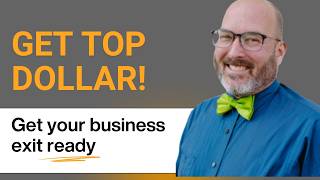 How to Sell Your Business (Without Leaving Money on the Table) | Exit Strategy Deep Dive