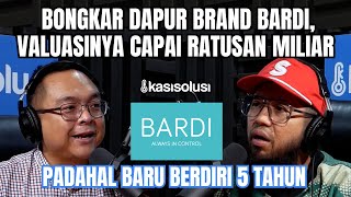 CUKUP 1 STRATEGI INI PRODUK BRAND BARDI DINIKMATI DARI KELAS BAWAH HINGGA CRAZY RICH - Founder Bardi