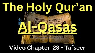 Surah Al-Qasas (the Stories) Ch.28 - The Holy Qur'an - Meaning & Summary "audiobook" ☪️