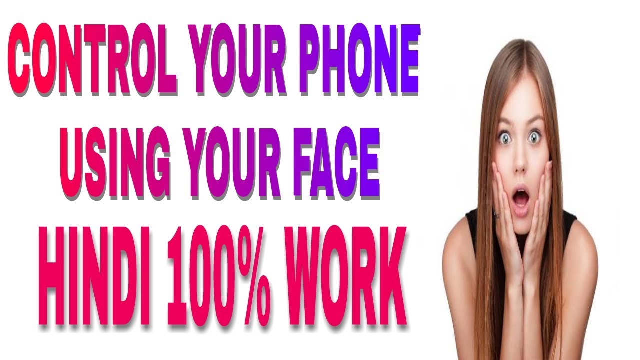 Control Your Phone Using Your Face