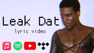 Leak Dat - Lyric Video