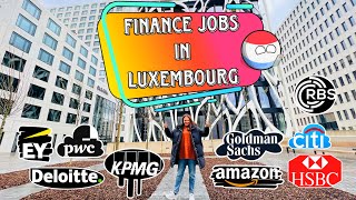 Finance Jobs in Luxembourg | High demand Jobs & Skills | Visa Sponsorship | Salaries | Tips