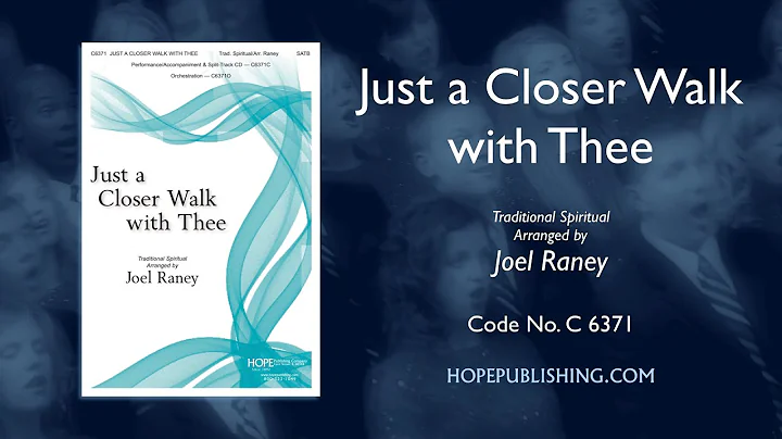 Just a Closer Walk with Thee - arr. Joel Raney