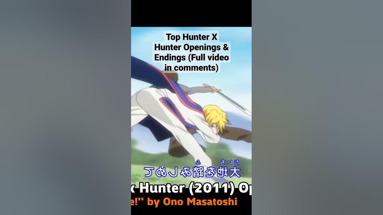 Top Hunter x Hunter Openings & Endings