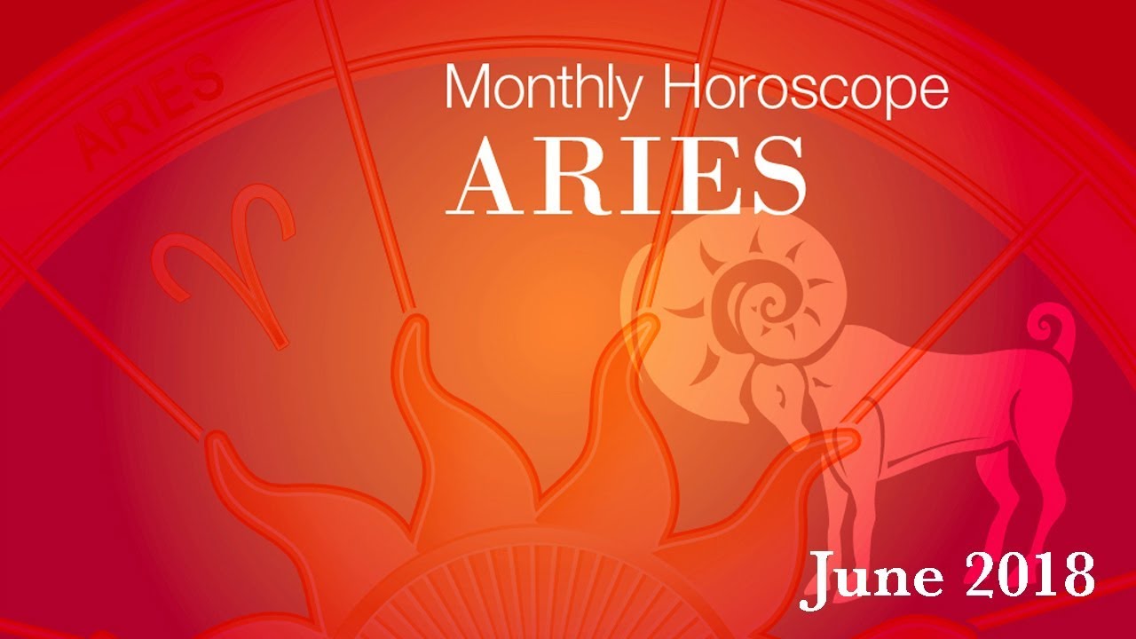 Aries Horoscope | June Monthly Horoscopes 2018