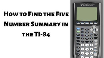 How to Find the Five Number Summary with the TI 84