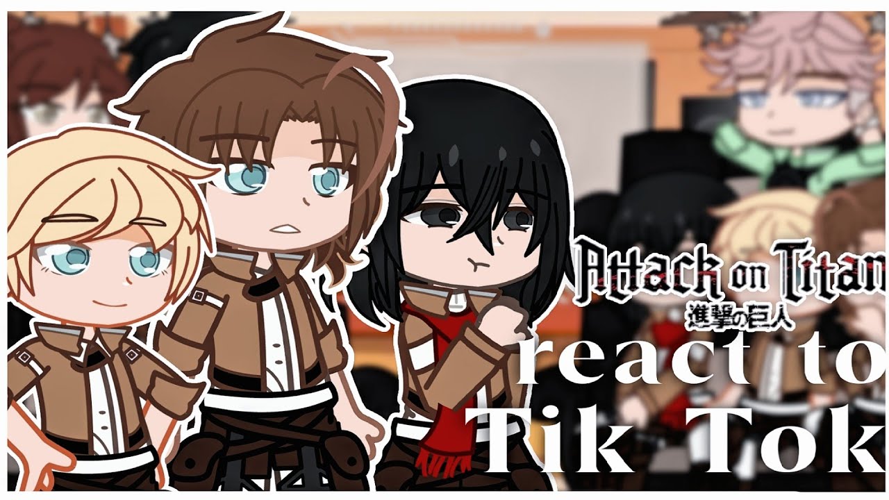 Attack on titan react to tik tok || Реакция Атака Титанов на тик ток || [RUS/ENG]